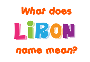 Meaning of Liron Name
