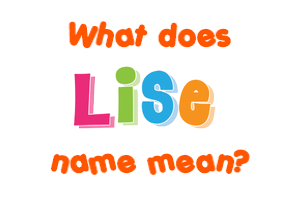 Meaning of Lise Name