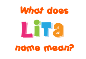 Meaning of Lita Name