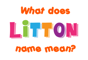 Meaning of Litton Name