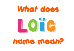 Meaning of Loïc Name
