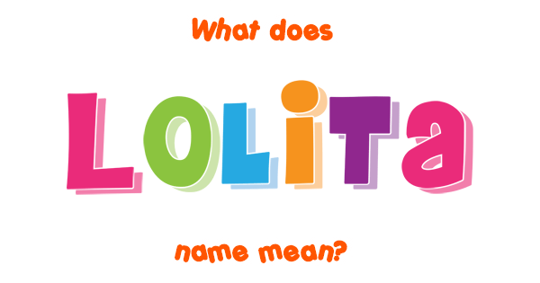 Lolita Name Meaning Of Lolita