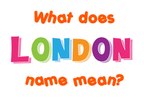 Meaning of London Name
