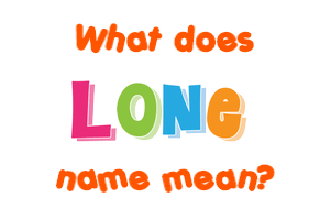 Meaning of Lone Name