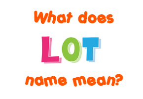 Meaning of Lot Name