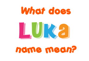 Meaning of Luka Name