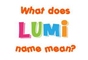 Meaning of Lumi Name