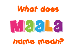 Meaning of Maala Name