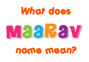 Meaning of Maarav Name