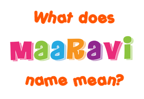 Meaning of Maaravi Name