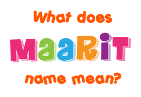 Meaning of Maarit Name