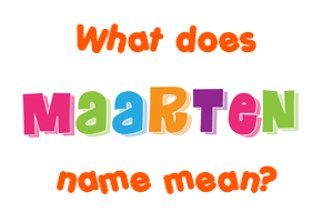 Meaning of Maarten Name