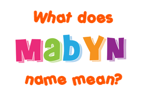 Meaning of Mabyn Name