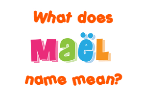Meaning of Maël Name