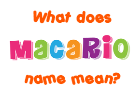Meaning of Macario Name