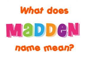 Meaning of Madden Name
