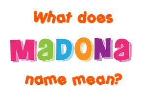 Meaning of Madona Name