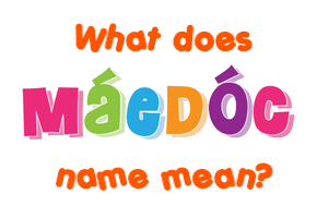 Meaning of Máedóc Name