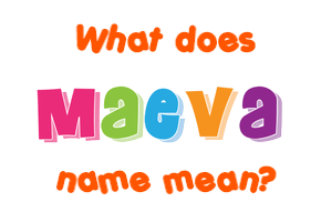 Meaning of Maeva Name