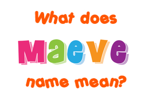 Meaning of Maeve Name