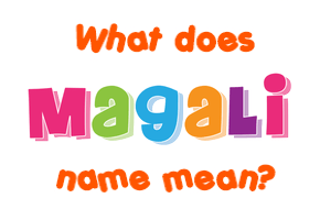 Meaning of Magali Name