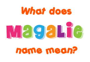 Meaning of Magalie Name