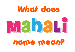 Meaning of Mahali Name