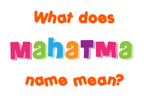 Meaning of Mahatma Name