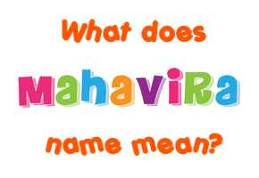 Meaning of Mahavira Name
