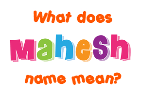 Meaning of Mahesh Name