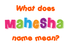 Meaning of Mahesha Name