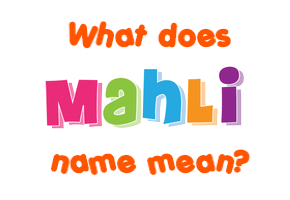 Meaning of Mahli Name