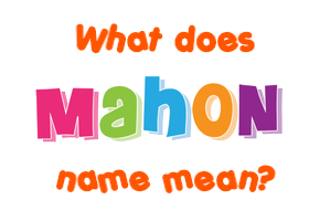 Meaning of Mahon Name