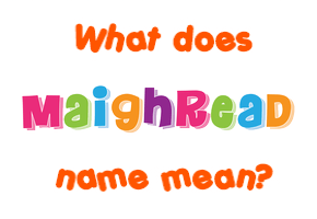 Meaning of Maighread Name