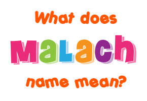 Meaning of Malach Name