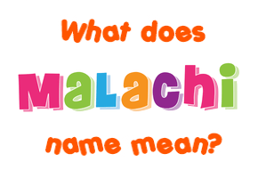 Meaning of Malachi Name
