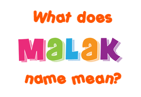 Meaning of Malak Name