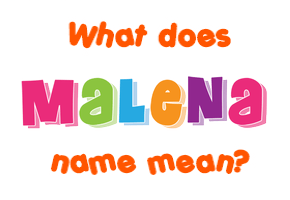 Meaning of Malena Name