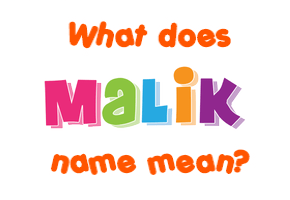 Meaning of Malik Name