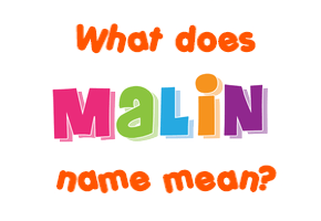 Meaning of Malin Name