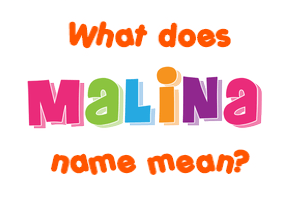 Meaning of Malina Name