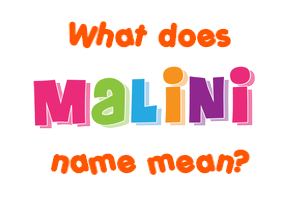 Meaning of Malini Name