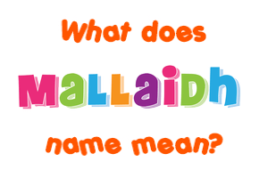 Meaning of Mallaidh Name