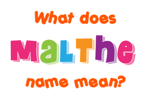 Meaning of Malthe Name
