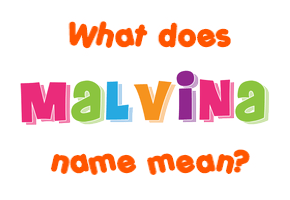 Meaning of Malvina Name