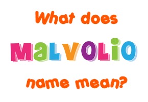 Meaning of Malvolio Name