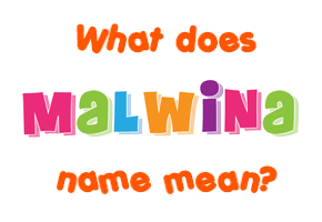 Meaning of Malwina Name