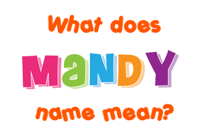 Meaning of Mandy Name