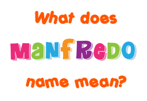 Meaning of Manfredo Name