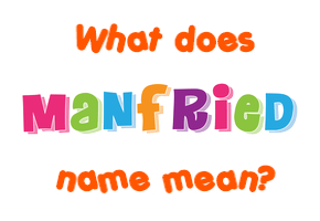 Meaning of Manfried Name